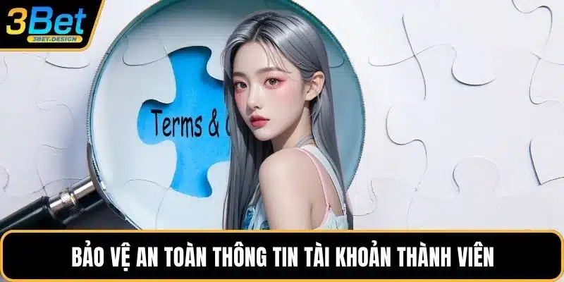 Bảo vệ an toàn thông tin tài khoản thành viên