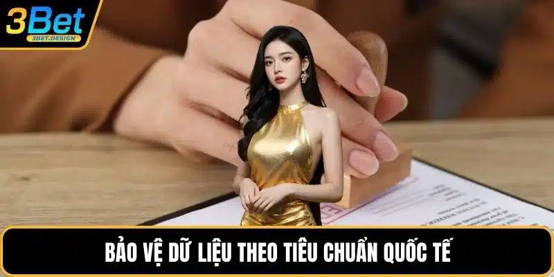 Bảo vệ dữ liệu theo tiêu chuẩn quốc tế