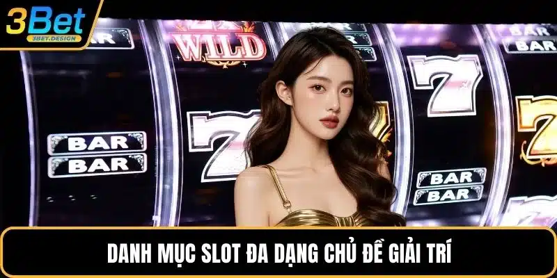 Danh mục slot đa dạng chủ đề giải trí
