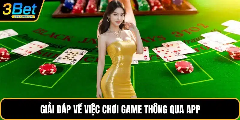 Giải đáp về việc chơi game thông qua app
