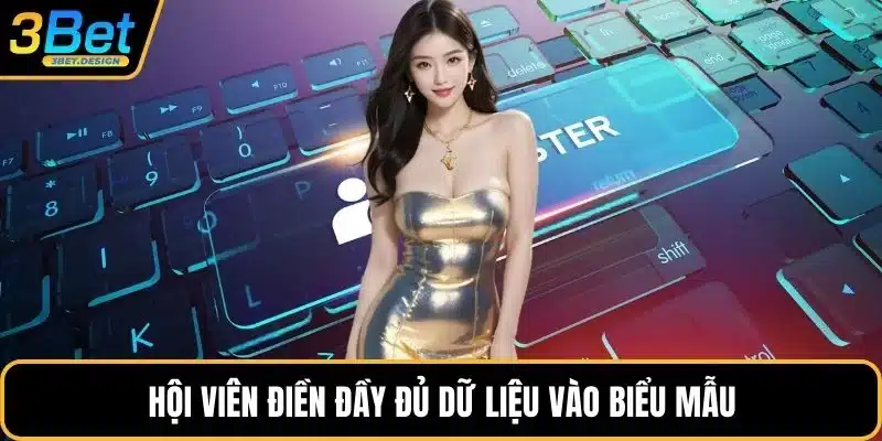 Hội viên điền đầy đủ dữ liệu vào biểu mẫu