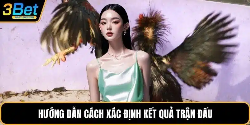 Hướng dẫn cách xác định kết quả trận đấu