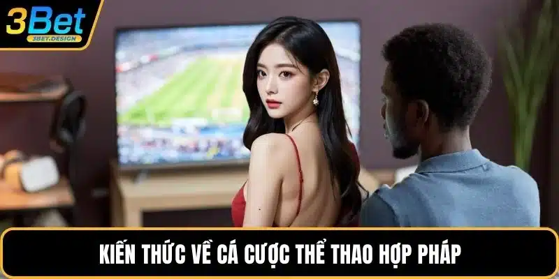 Kiến thức về cá cược thể thao hợp pháp