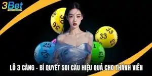 Lô 3 Càng - Bí Quyết Soi Cầu Hiệu Quả Cho Thành Viên