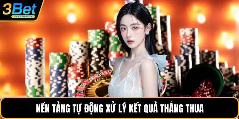 Nền tảng tự động xử lý kết quả thắng thua