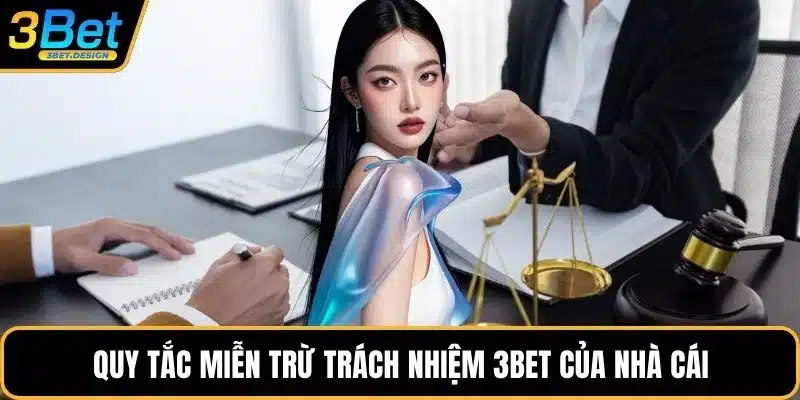 Quy tắc miễn trừ trách nhiệm 3BET của nhà cái
