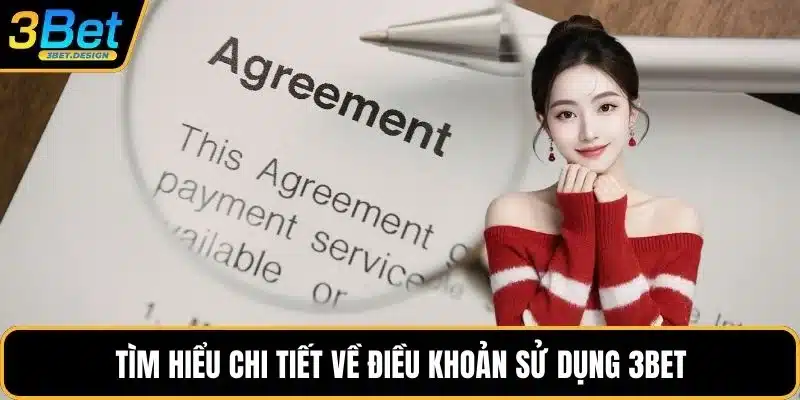 Tìm hiểu chi tiết về điều khoản sử dụng 3BET