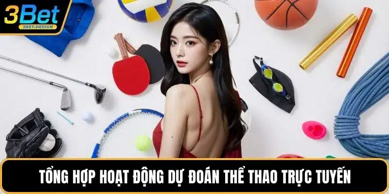 Tổng hợp hoạt động dự đoán thể thao trực tuyến