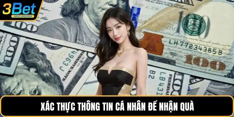 Xác thực thông tin cá nhân để nhận quà